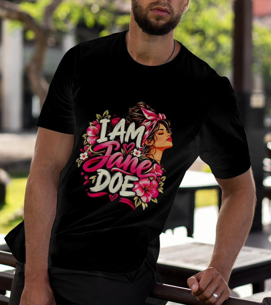 I Am Jane Doe Floral Flowers Woman Empowerment T-Shirt