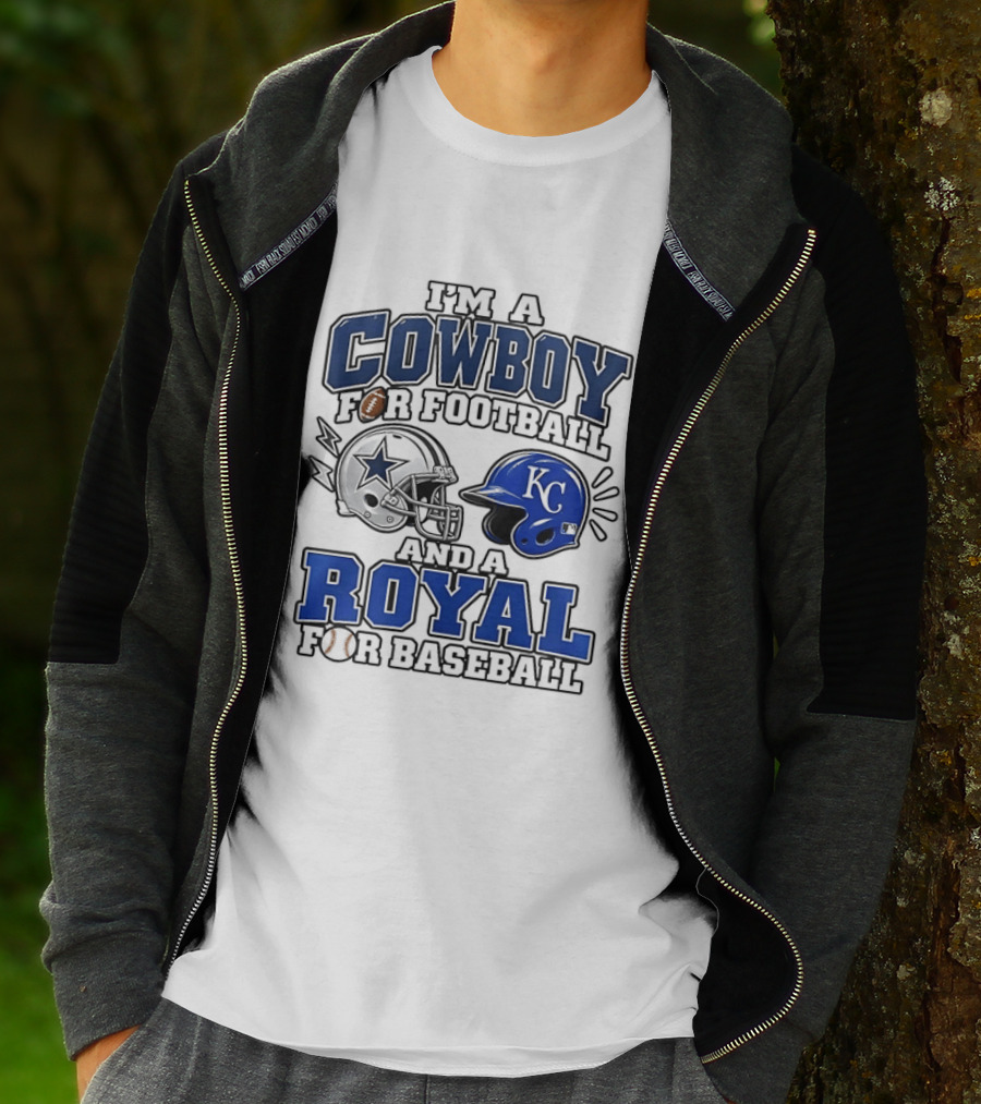 I'm A Cowboy For Football And A Royal For Baseball T-Shirt