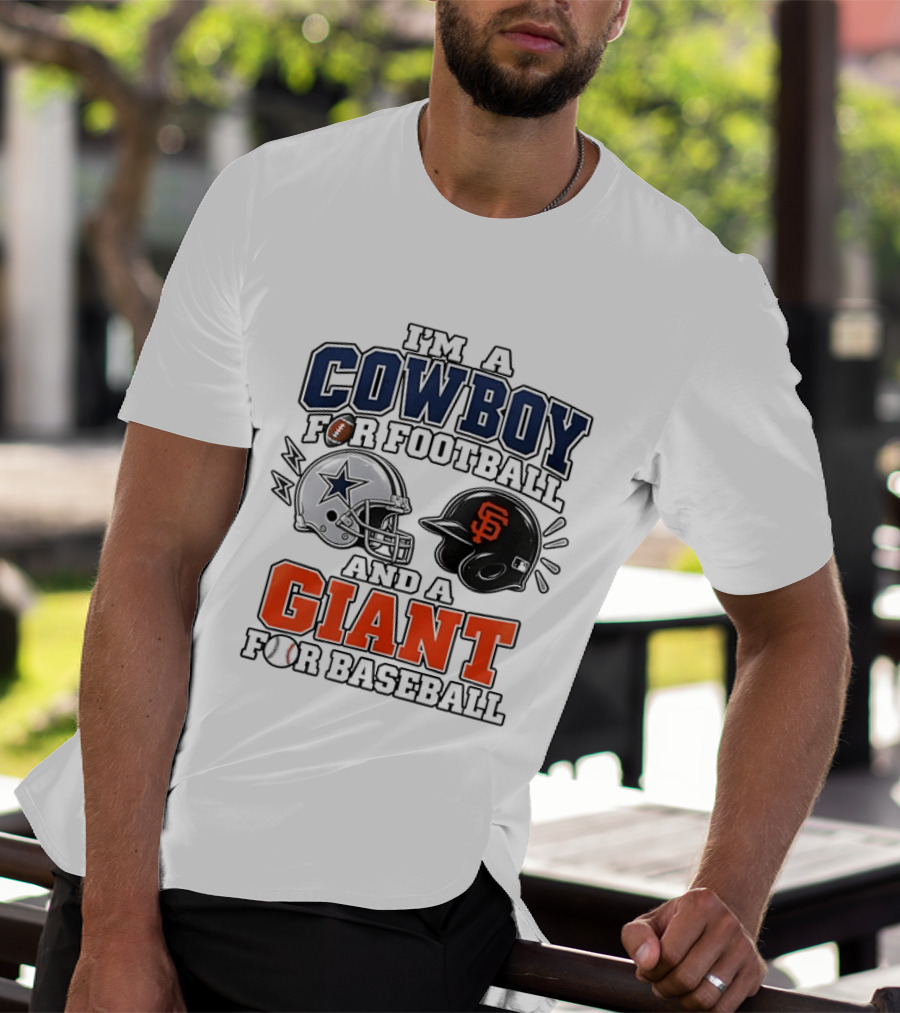 I'm A Cowboy For Football And A Giant For Baseball Helmets T-Shirt