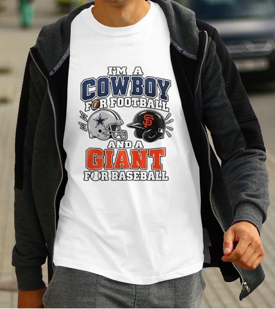 I'm A Cowboy For Football And A Giant For Baseball Helmets T-Shirt