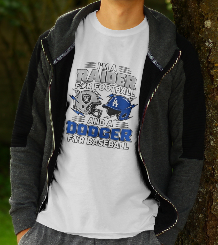 I'm A Raider For Football And A Dodger For Baseball Two Helmet X MLB 2026 T-Shirt