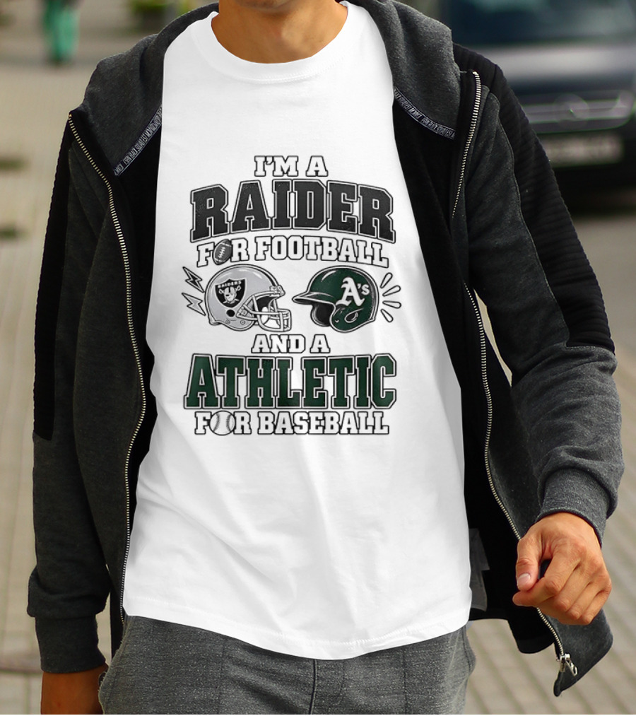 I'm A Raider For Football And An Athletic For Baseball Two Helmet X MLB 2026 T-Shirt