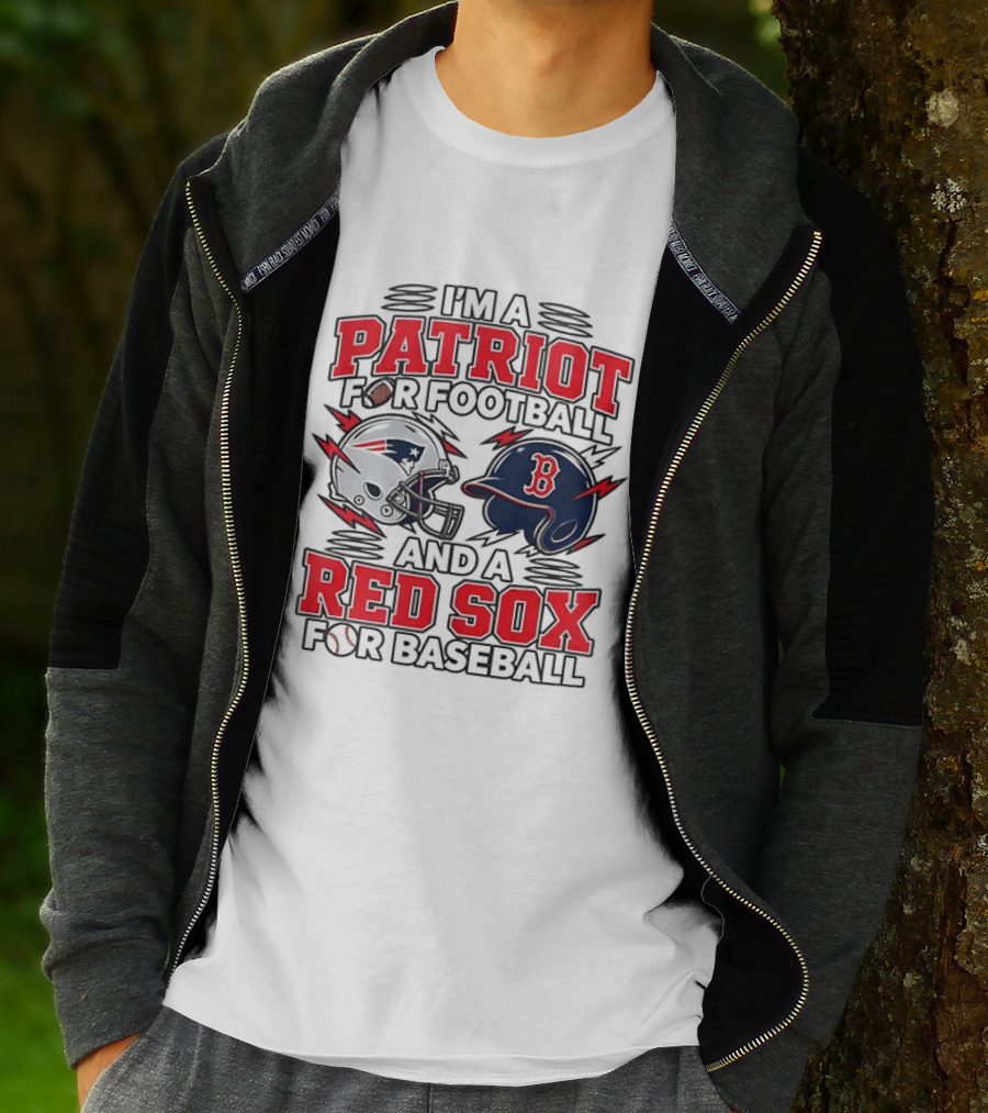 I'm A Patriot For Football And A Red Sox For Baseball Two Helmets MLB 2026 T-Shirt
