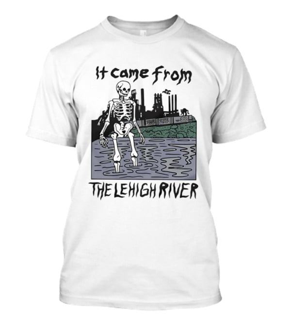 It Came From The Lehigh River Skeleton Graphic Pennsylvania T-Shirt