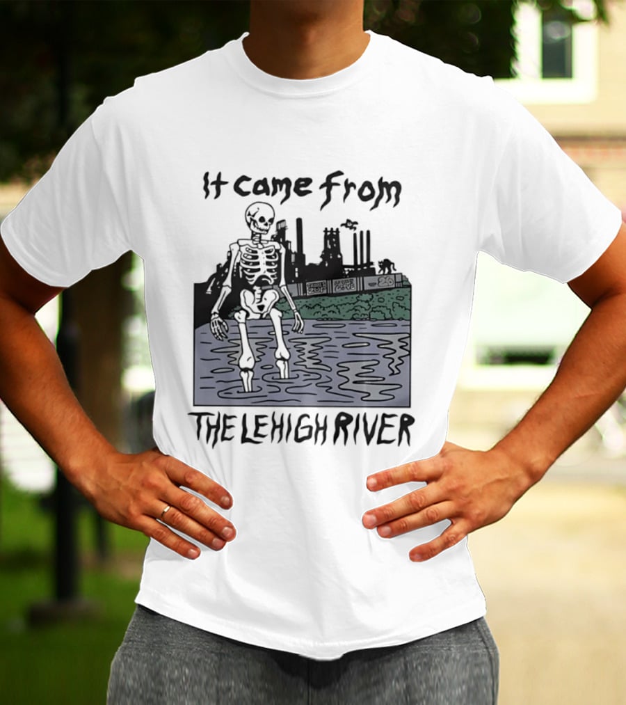 It Came From The Lehigh River Skeleton Graphic Pennsylvania T-Shirt