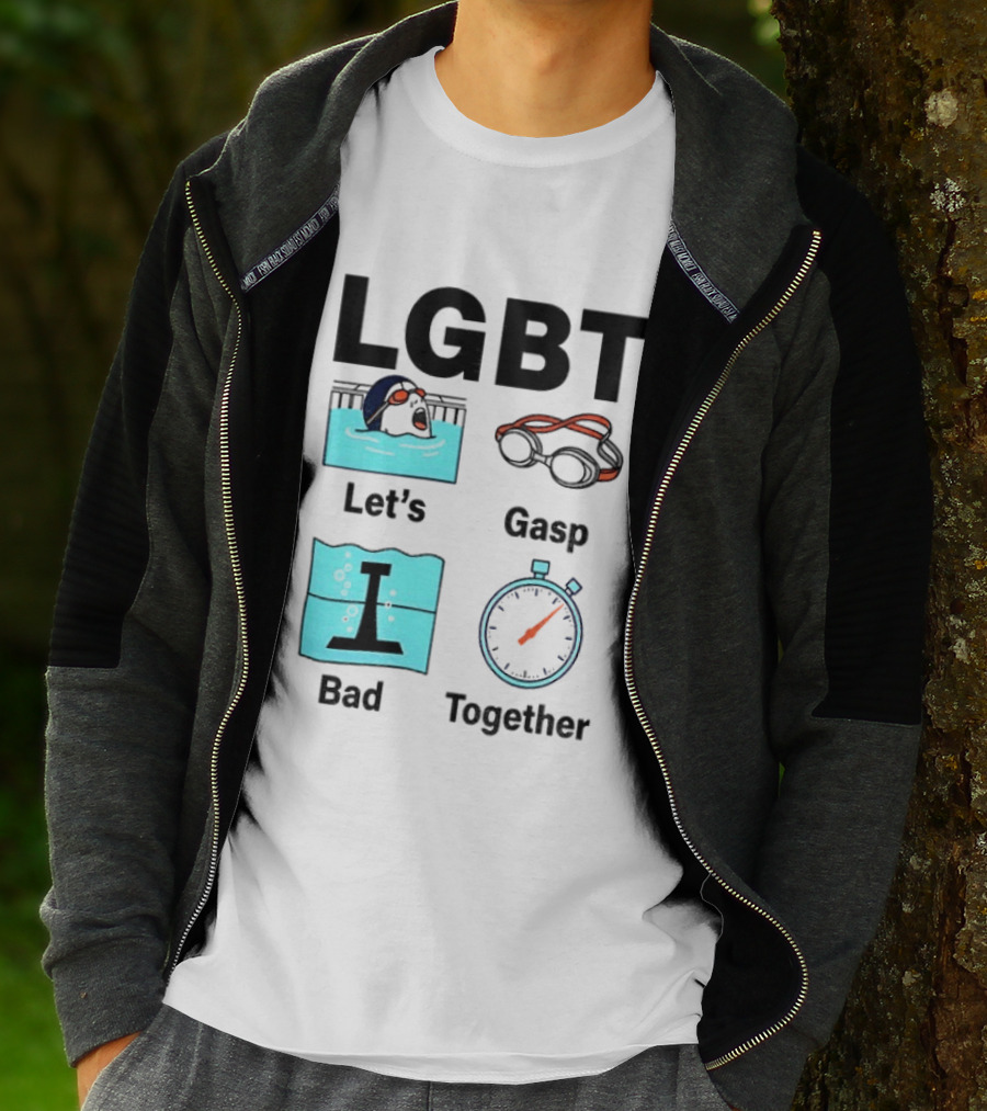 LGBT Let's Gasp Bad Together Swimming Goggles Stop Pool T-Shirt