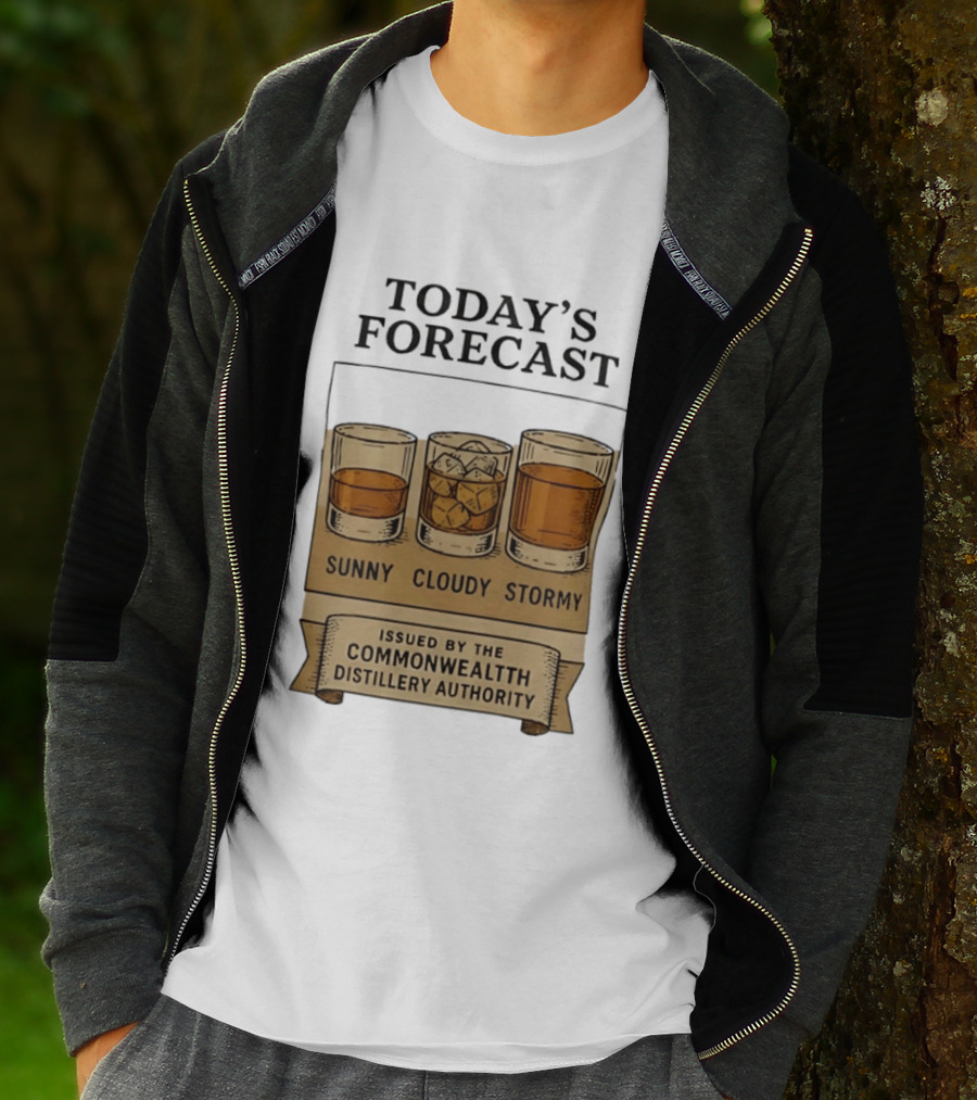 Today's Forecast Sunny Cloudy Stormy Issued By Commonwealth Distillery Authority T-Shirt