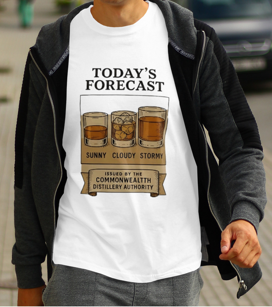 Today's Forecast Sunny Cloudy Stormy Issued By Commonwealth Distillery Authority T-Shirt