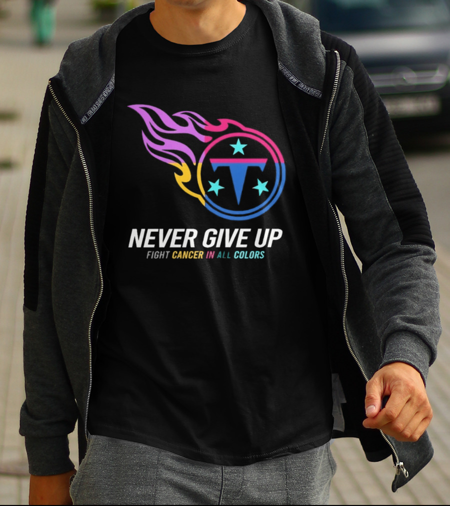 Tennessee Titans Never Give Up Fight Cancer In All T-Shirt