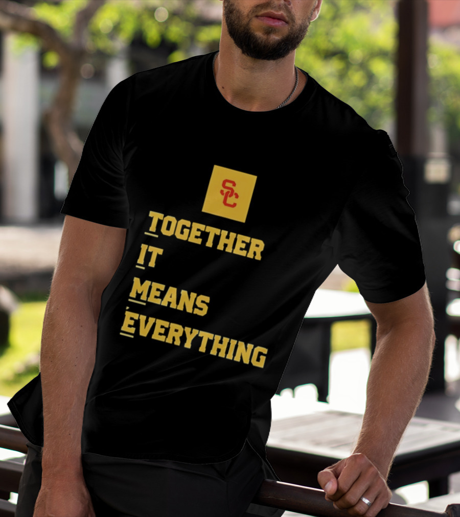 USC Trojans SC Together It Means Everything T-Shirt