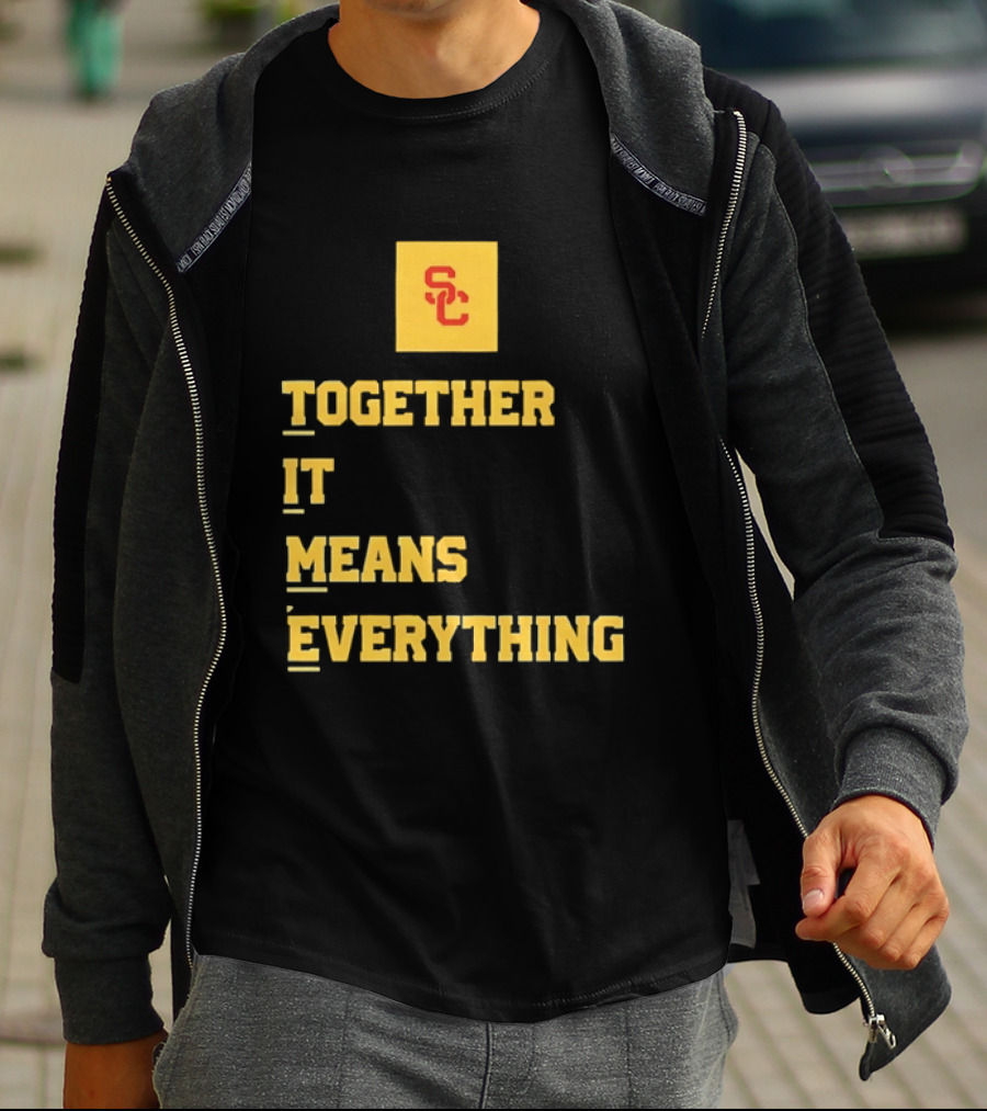USC Trojans SC Together It Means Everything T-Shirt