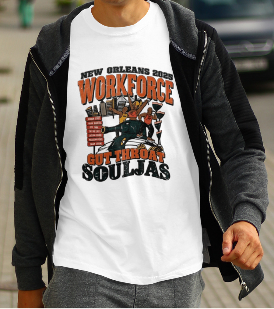 New Orleans 2025 Workforce Gut Throat Souljas City Pride Music Culture T-Shirt
