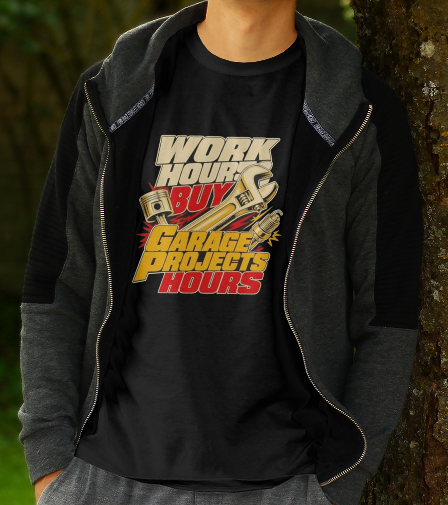 Work Hours Buy Garage Projects Hours Wrench Piston Spark Plug T-Shirt