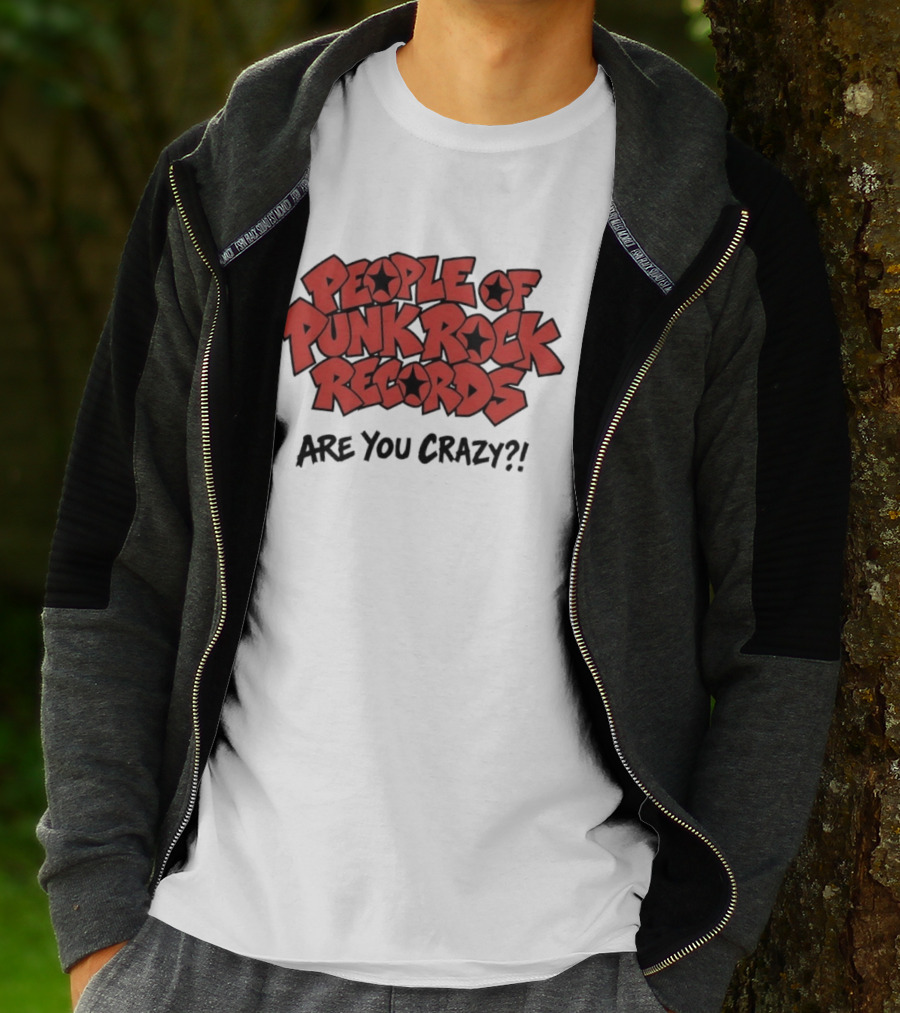 People Of Punk Rock Records Are You Crazy?! T-Shirt