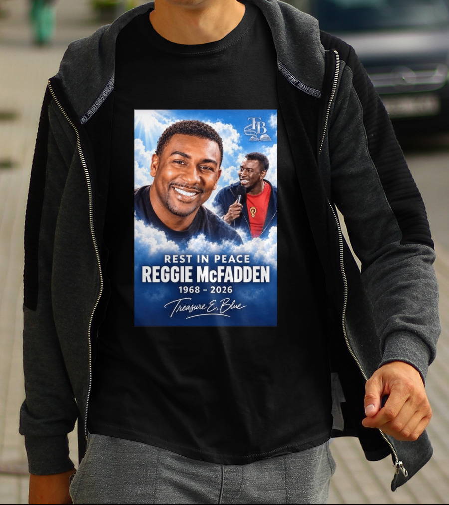 Rest In Peace Reggie McFadden 1968 2026 Treasure E Blue TB T-Shirt