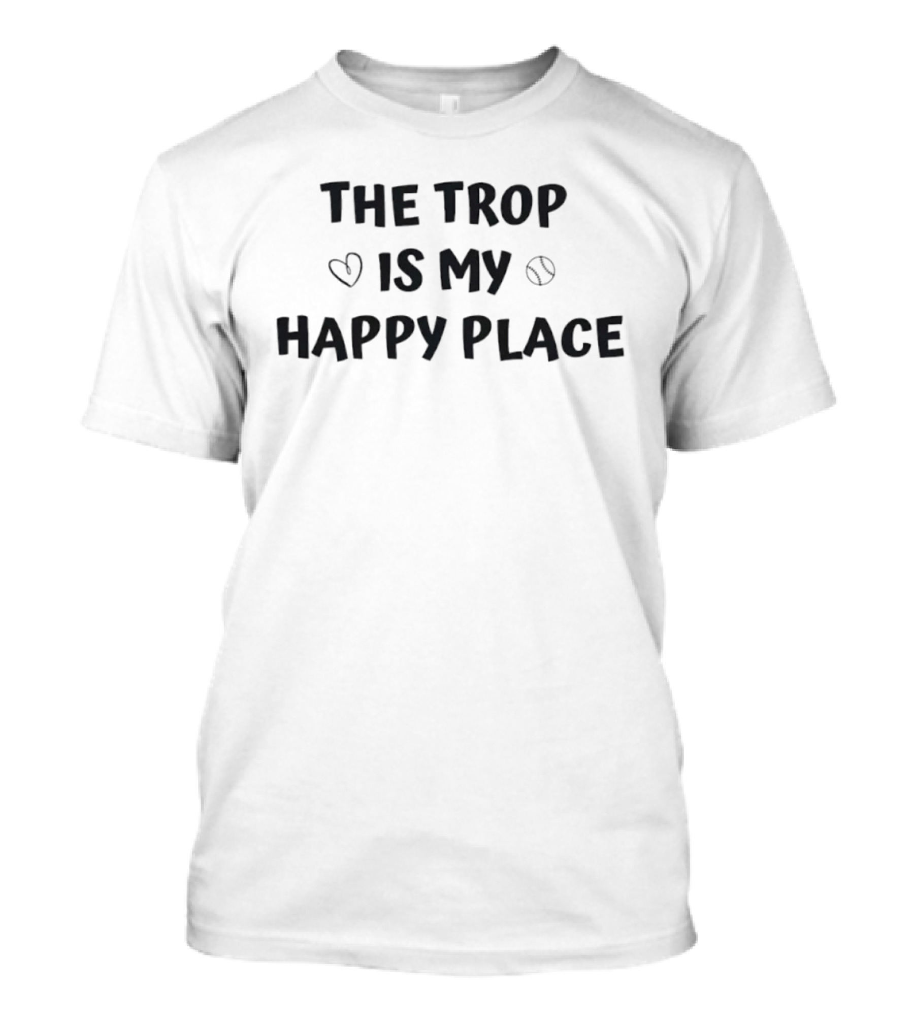 The Trop Is My Happy Place Baseball Heart And Ball T-Shirt