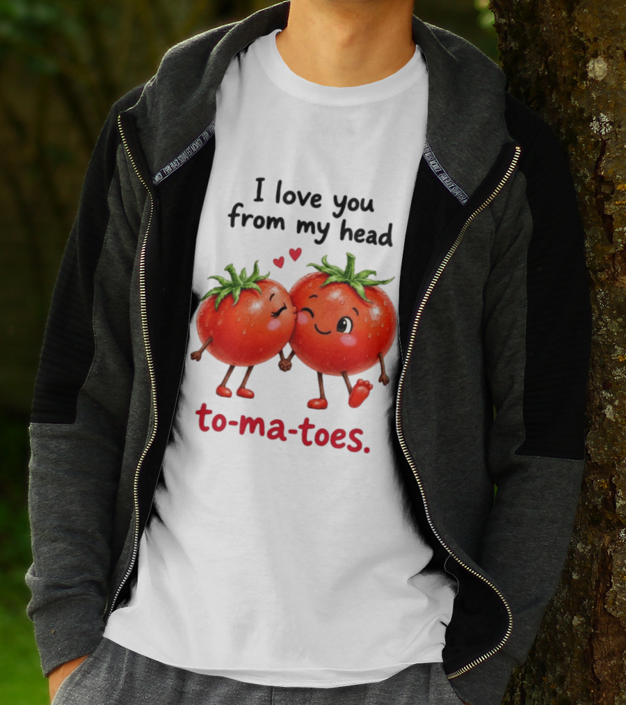 I Love You From My Head Tomatoes Cute Kissing Couple T-Shirt