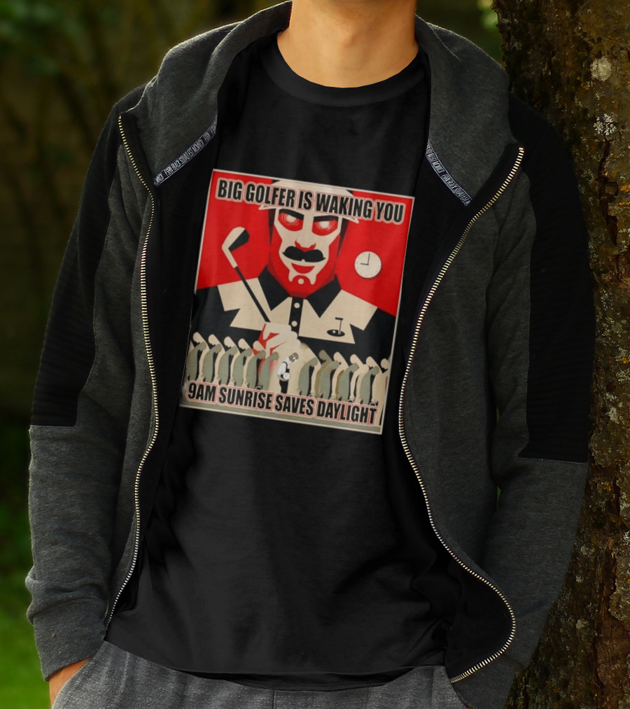 Big Golfer Is Waking You 9am Sunrise Saves Daylight Vintage Propaganda T-Shirt