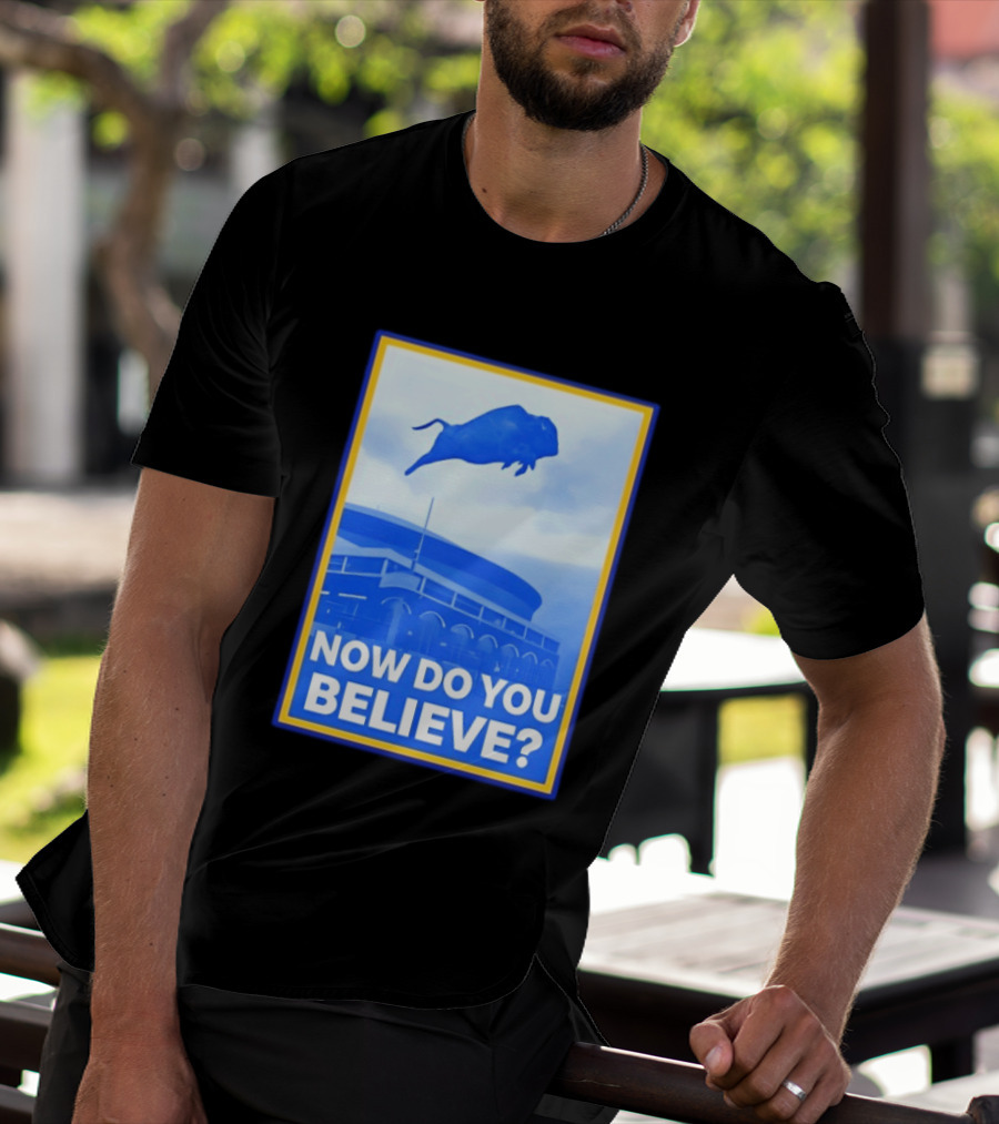 Buffalo Sabres Ice Hockey 2026 Now Do You Believe Stadium Buffalo T-Shirt