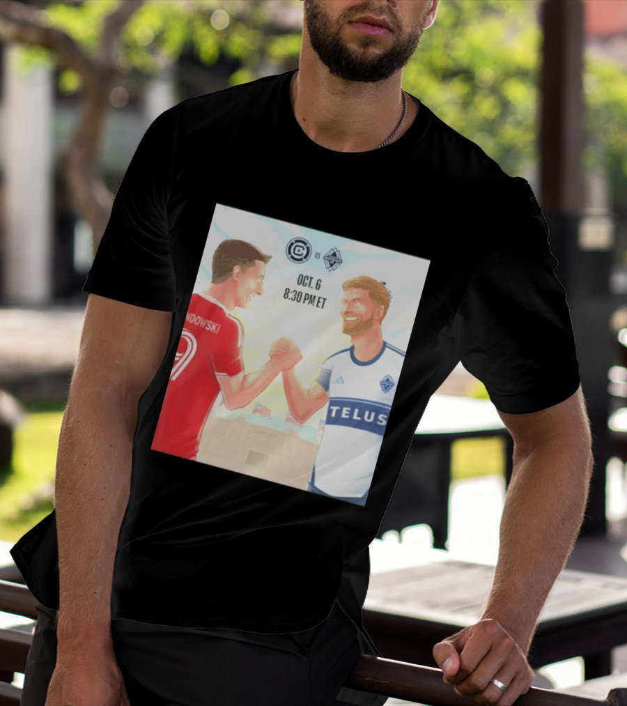 Chicago Fire Vs Vancouver Whitecaps Oct 6 Soldier Field Match 8:30 PM ET Lewandowski TELUS T-Shirt