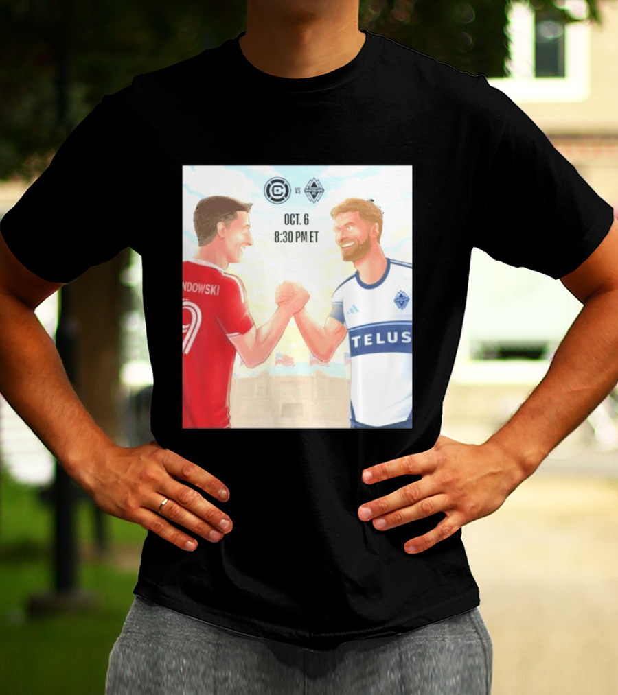 Chicago Fire Vs Vancouver Whitecaps Oct 6 Soldier Field Match 8:30 PM ET Lewandowski TELUS T-Shirt
