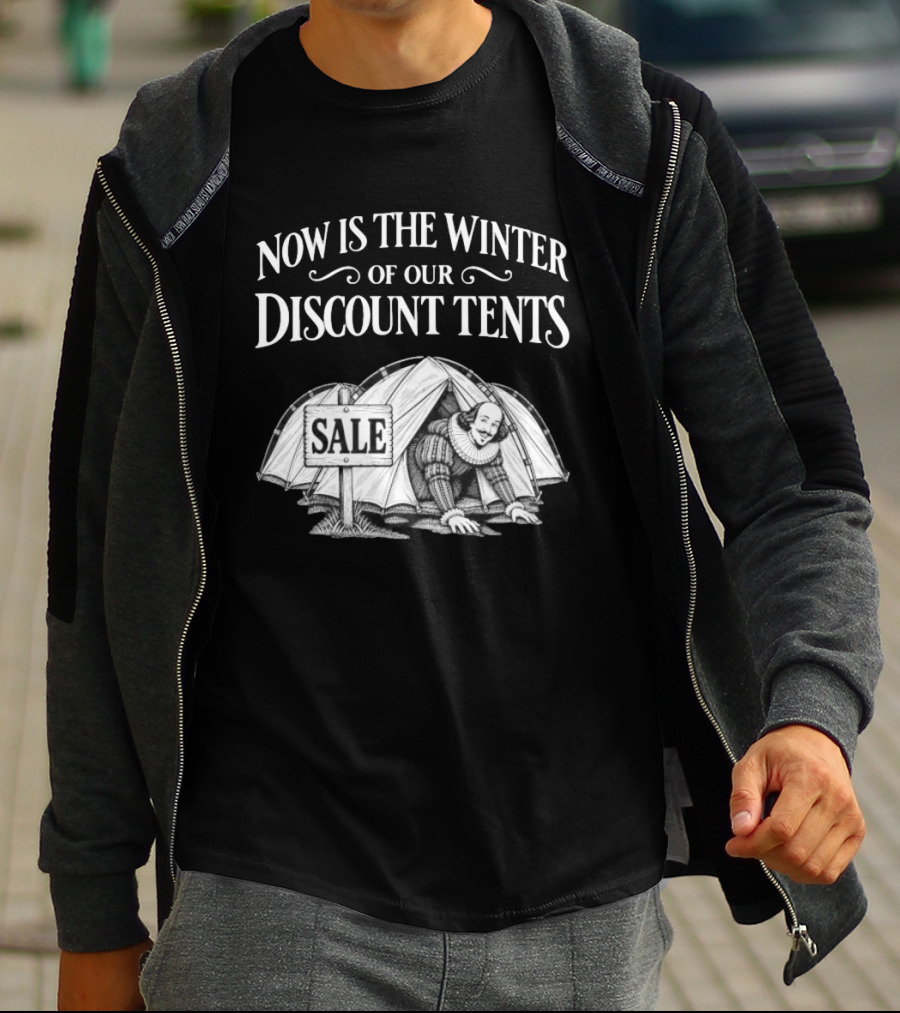 Shakespeare Now Is The Winter Of Our Discount Tents Camping Sale T-Shirt