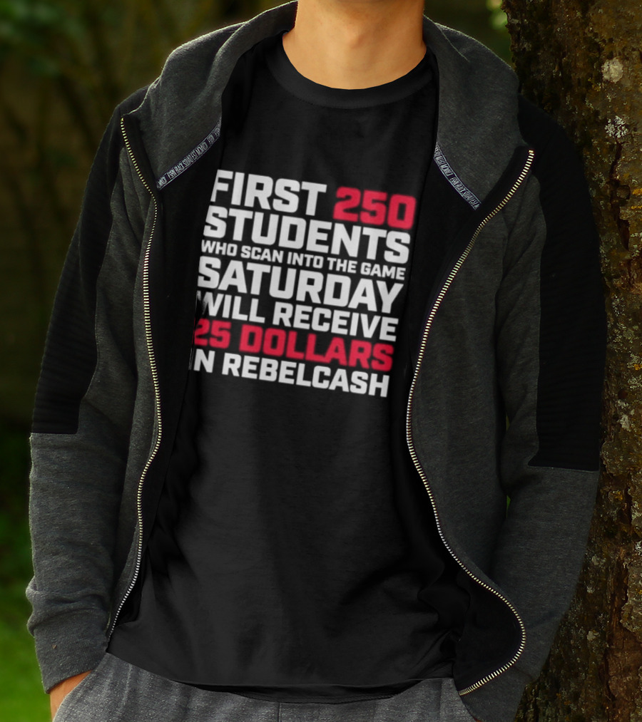 First 250 Students Scan Game Saturday Receive 25 Dollars Rebelcash T-Shirt
