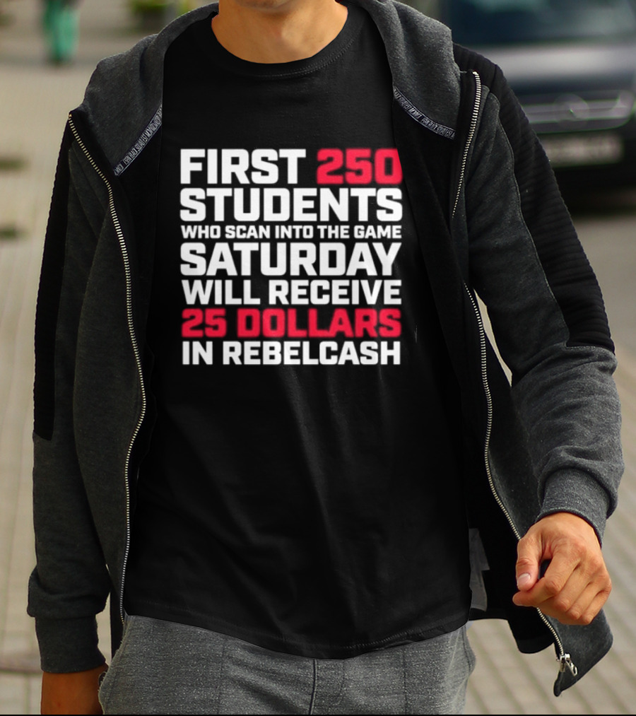 First 250 Students Scan Game Saturday Receive 25 Dollars Rebelcash T-Shirt