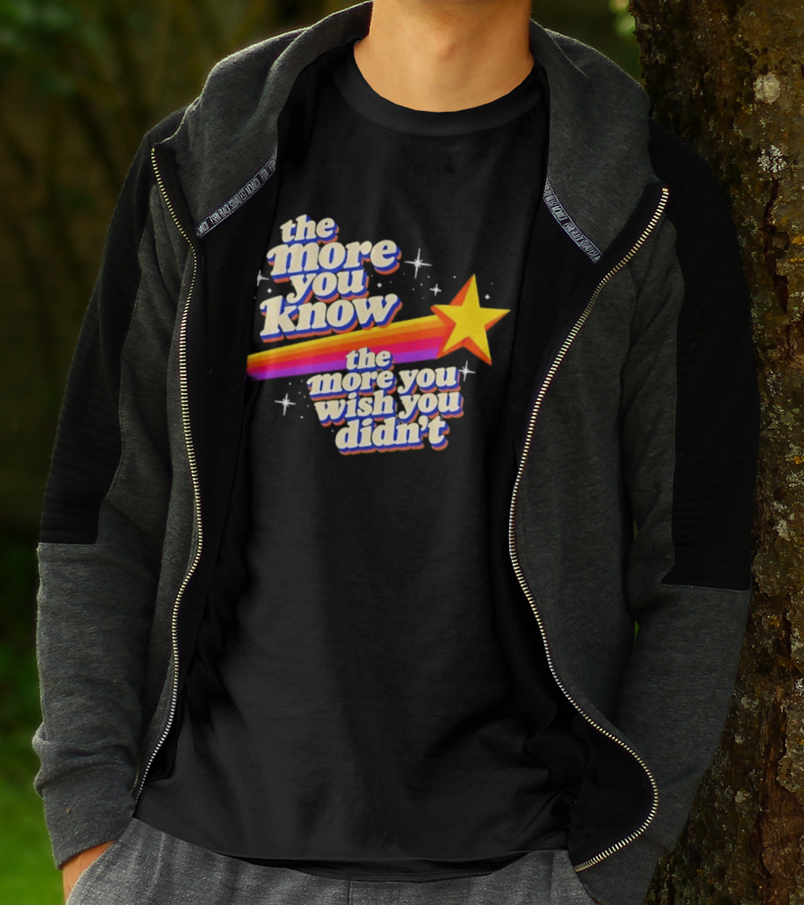 The More You Know Star Parody The More You Wish You Didn't T-Shirt