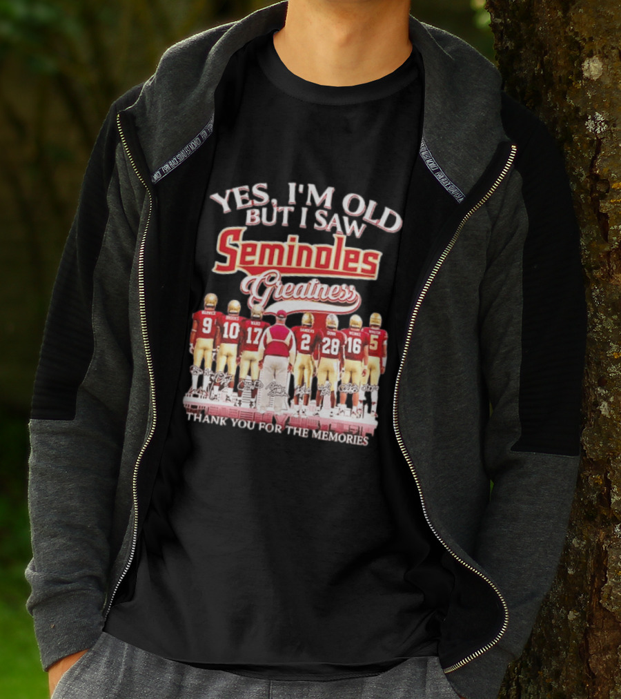 Yes I'm Old But I Saw Seminoles Greatness Thank You For The Memories Football Legends T-Shirt
