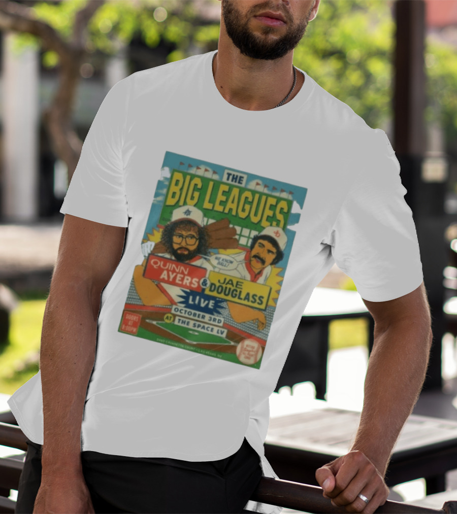 The Big Leagues Quinn Ayers Jae Douglass Live October 3rd The Space LV T-Shirt