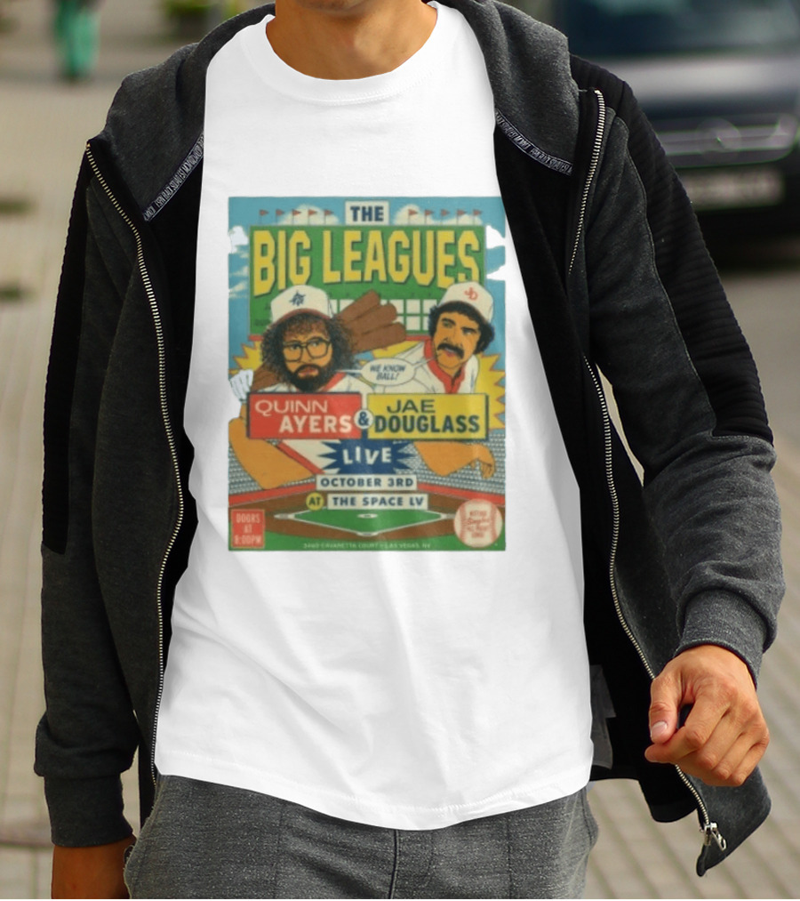 The Big Leagues Quinn Ayers Jae Douglass Live October 3rd The Space LV T-Shirt