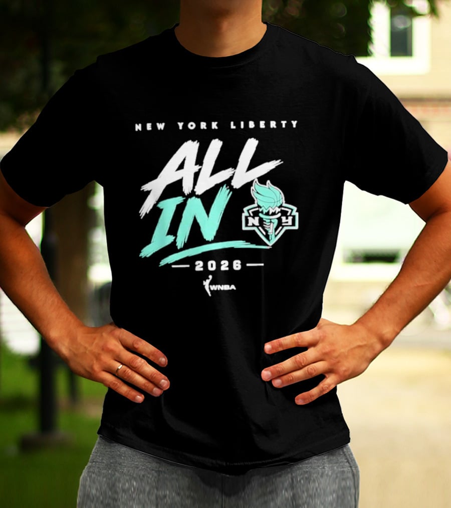 New York Liberty All In 2026 WNBA T-Shirt