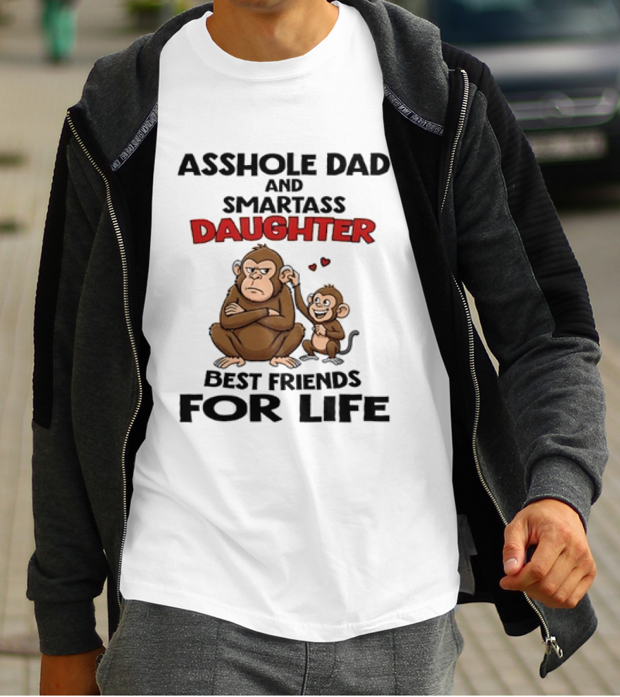 Asshole Dad And Smartass Daughter Best Friends For Life Cartoon Grumpy Adult Happy Little Monkey T-Shirt