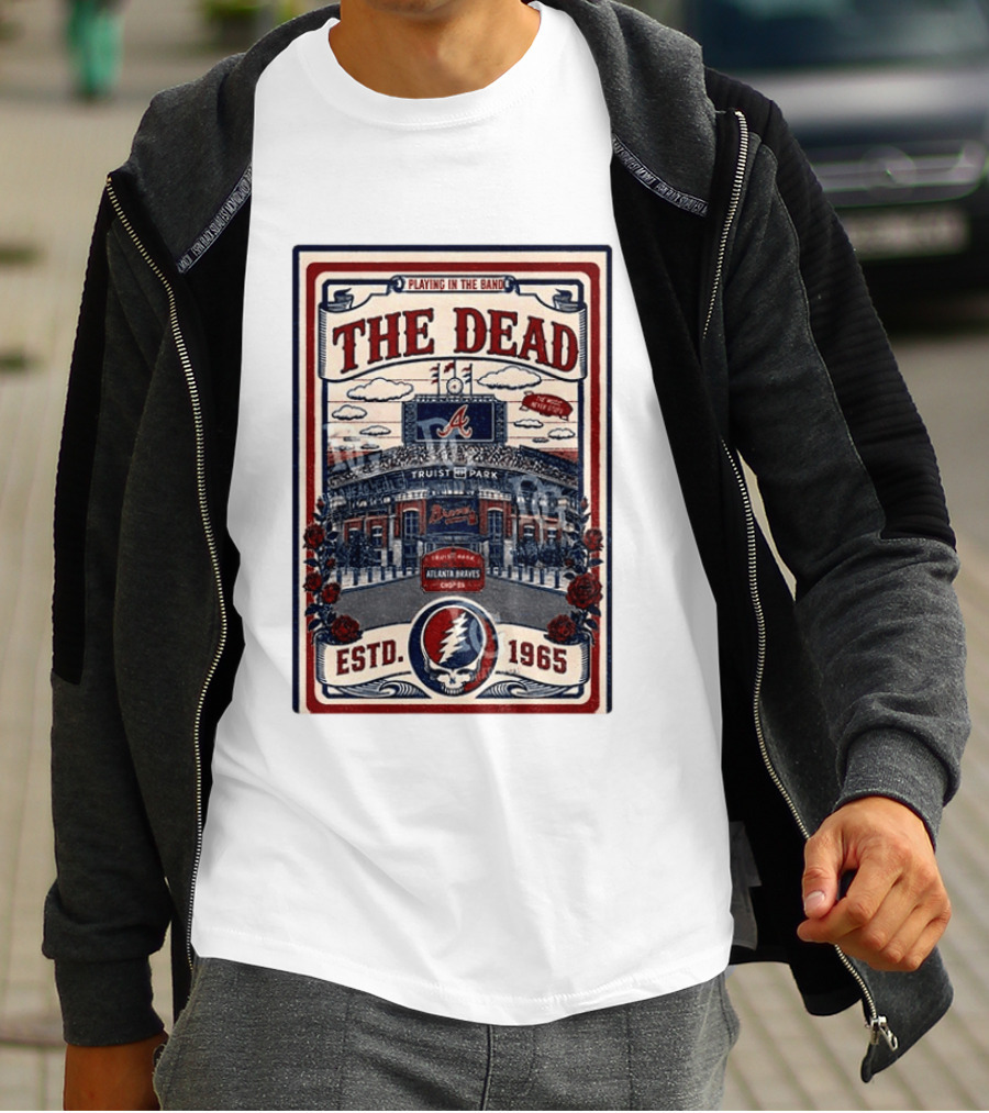 Atlanta Braves Grateful Dead Truist Park Concert Playing In The Band Estd 1965 T-Shirt