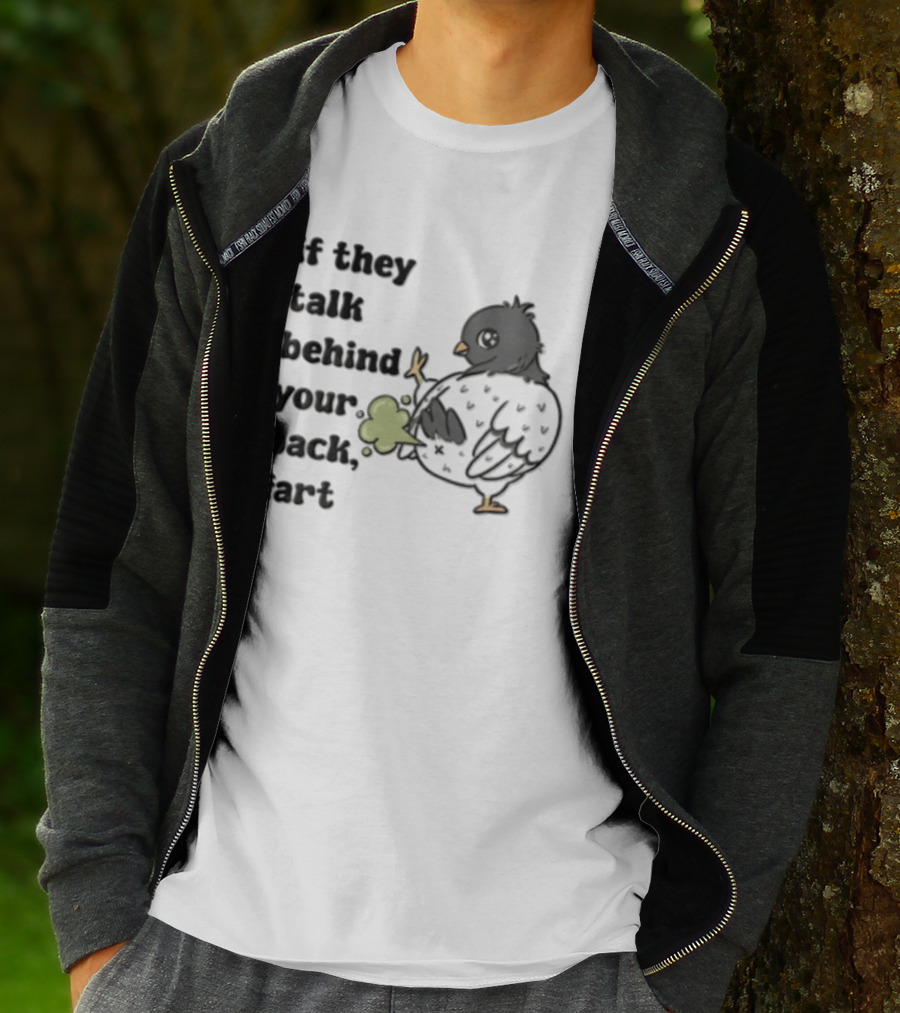 If They Talk Behind Your Back Fart Grey Pigeon Farting Green Cloud T-Shirt