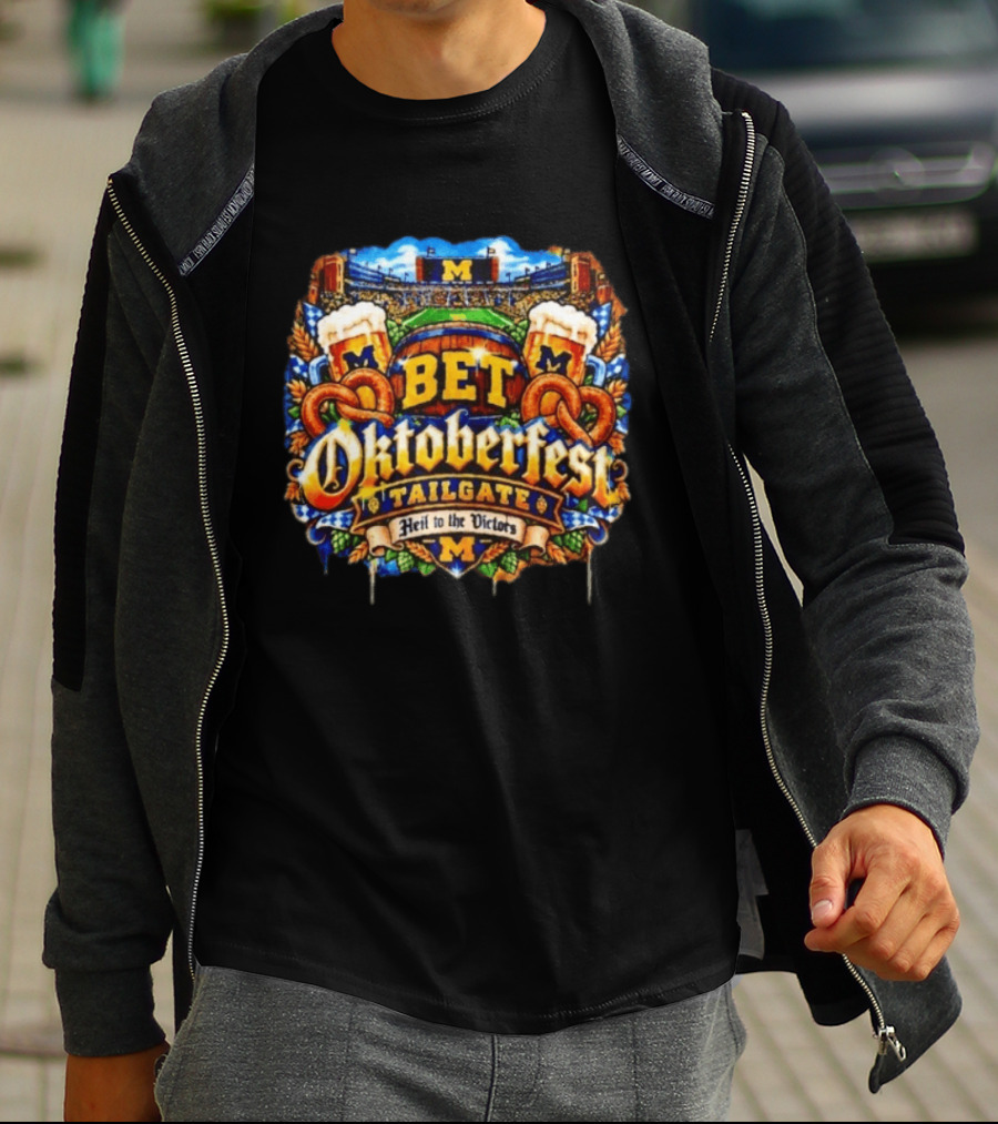 Bet Oktoberfest Tailgate Michigan Wolverines Stadium Heil To The Victors T-Shirt
