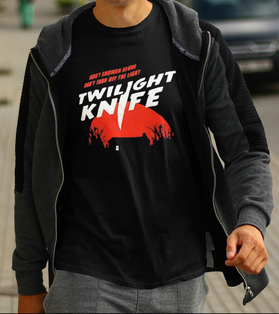 Twilight Knife Don't Shower Alone Don't Turn Off The Light Horror Suspense T-Shirt