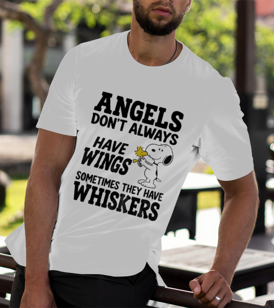 Snoopy Woodstock Angels Don't Always Have Wings Sometimes They Have Whiskers T-Shirt