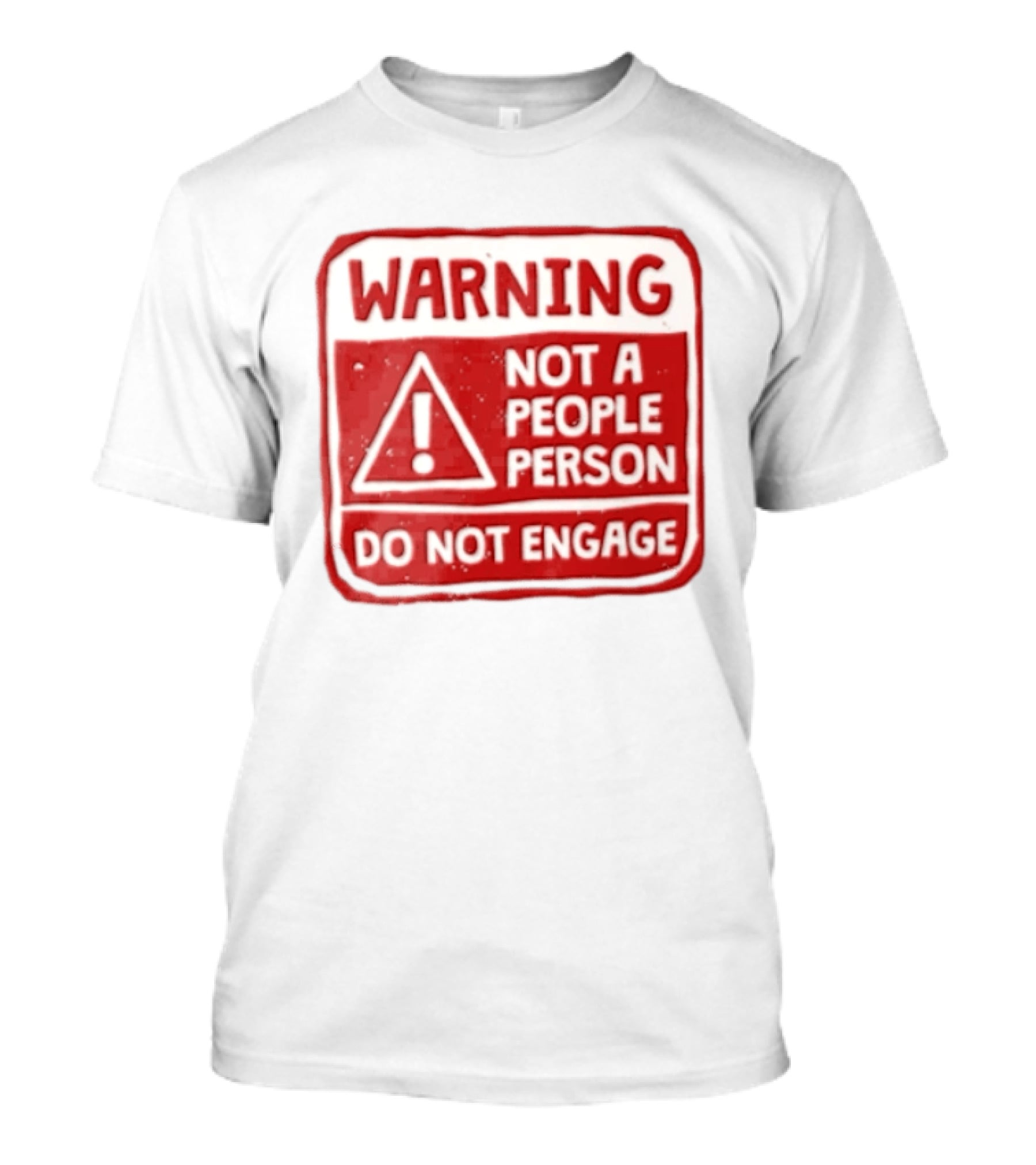 Warning Not A People Person Do Not Engage Caution Sign T-Shirt