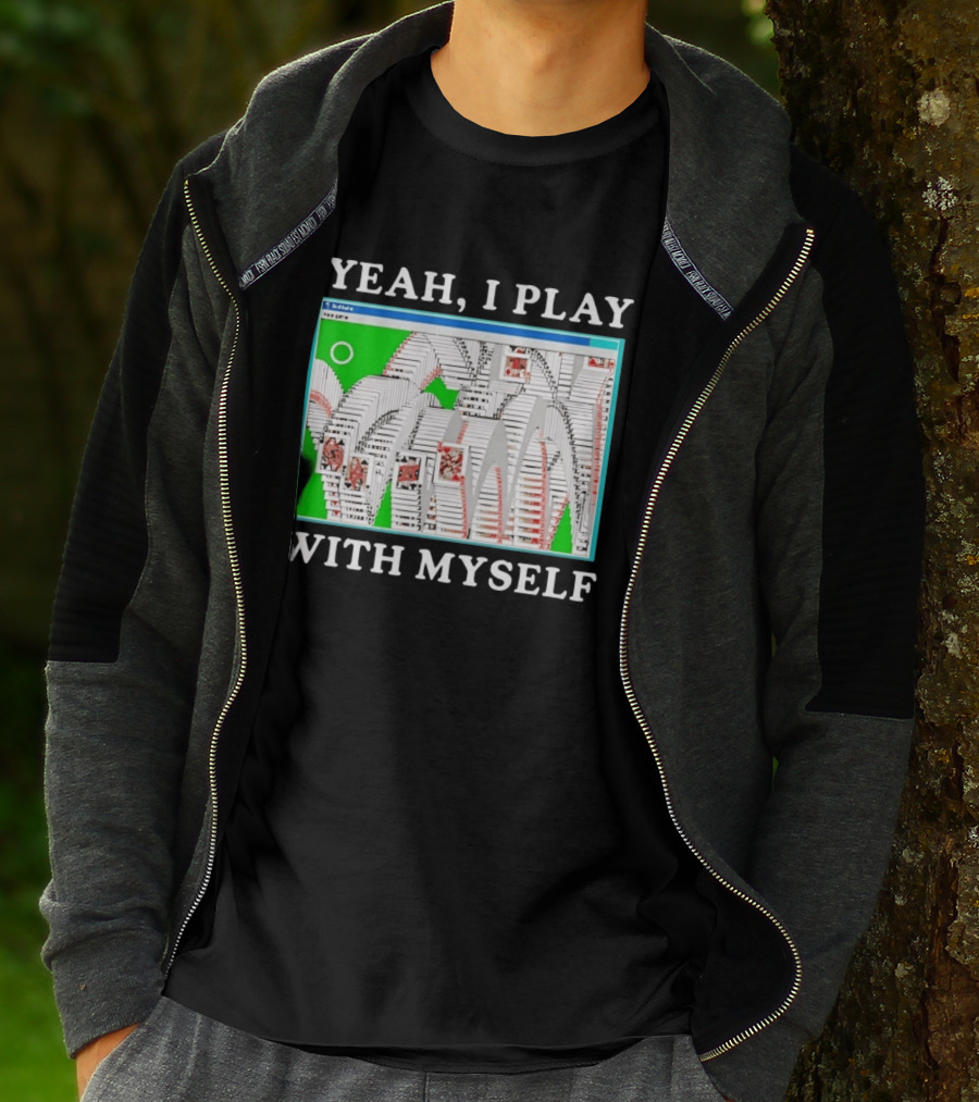 Yeah I Play With Myself Solitaire Card Game Meme Retro Computer Cards T-Shirt