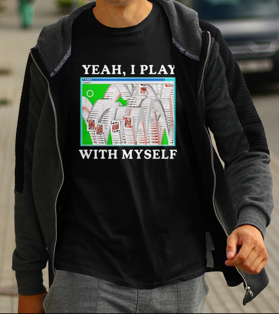 Yeah I Play With Myself Solitaire Card Game Meme Retro Computer Cards T-Shirt