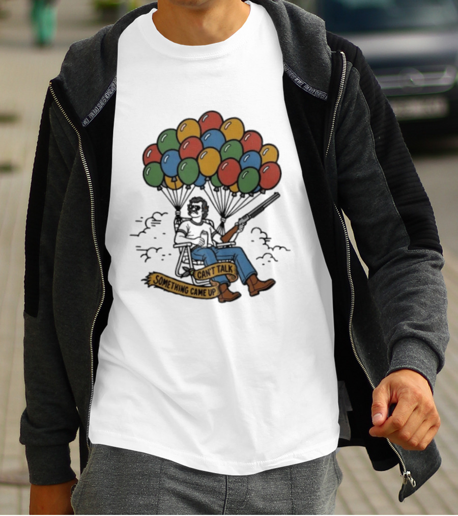 Can't Talk Something Came Up Balloon Floating Chair Man T-Shirt
