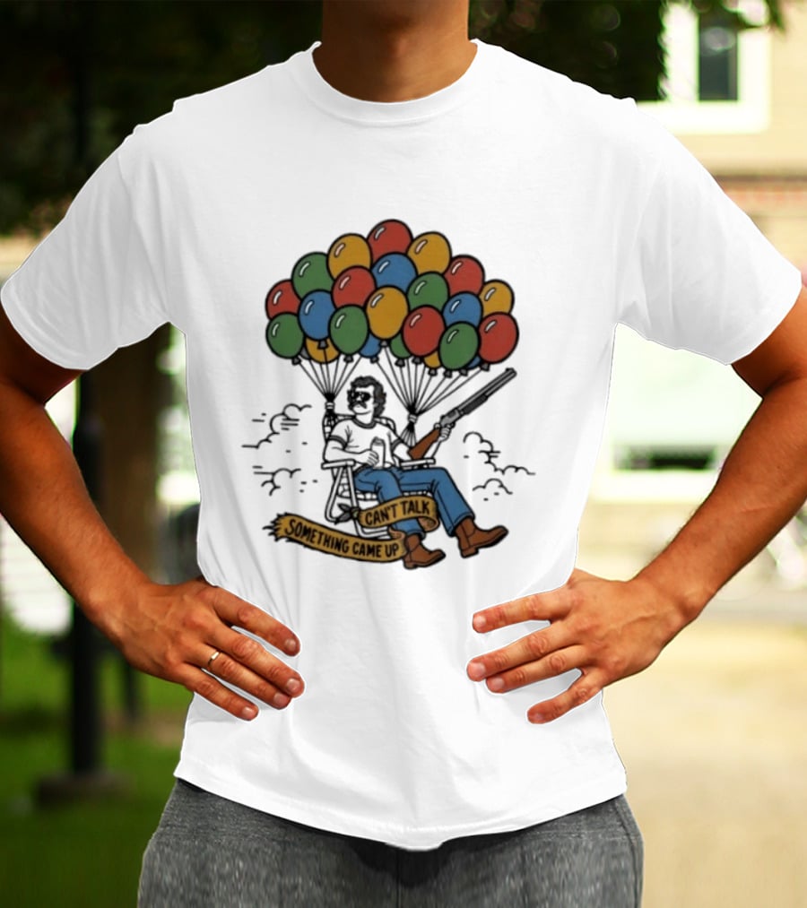 Can't Talk Something Came Up Balloon Floating Chair Man T-Shirt
