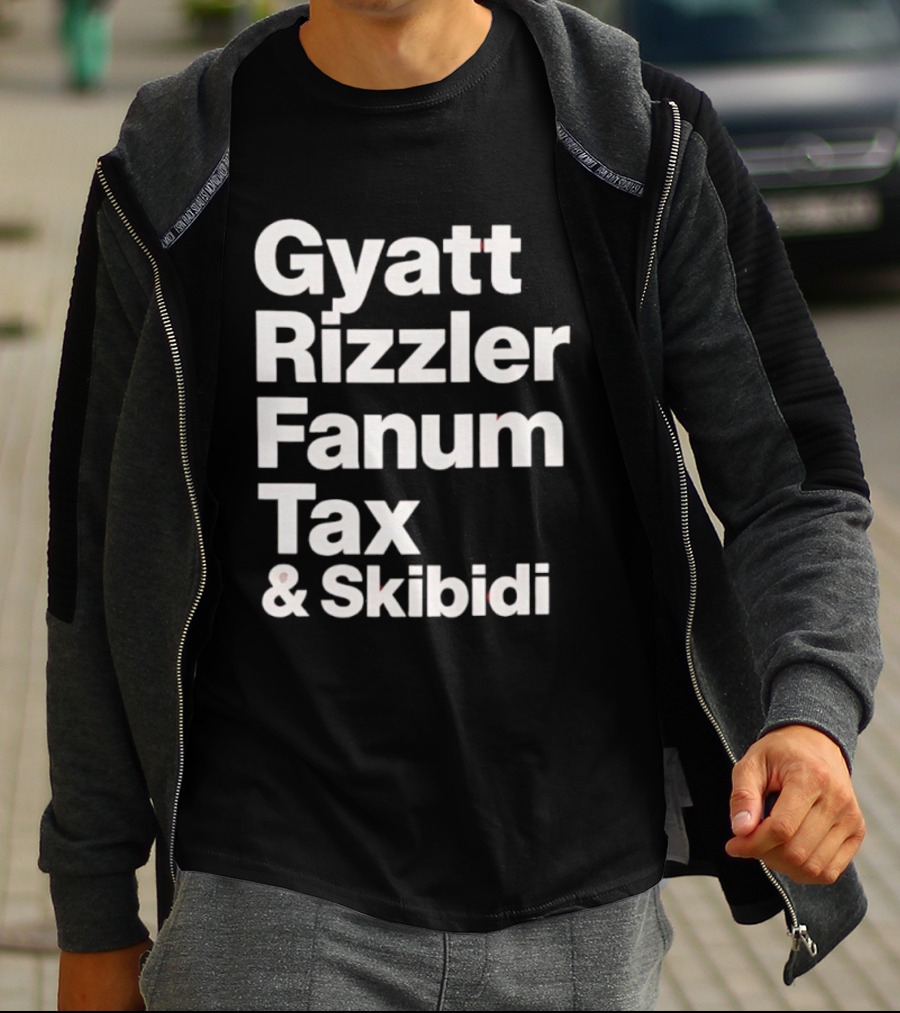 Gyatt Rizzler Fanum Tax Skibidi Gen Alpha Slang Fandom Phrase T-Shirt