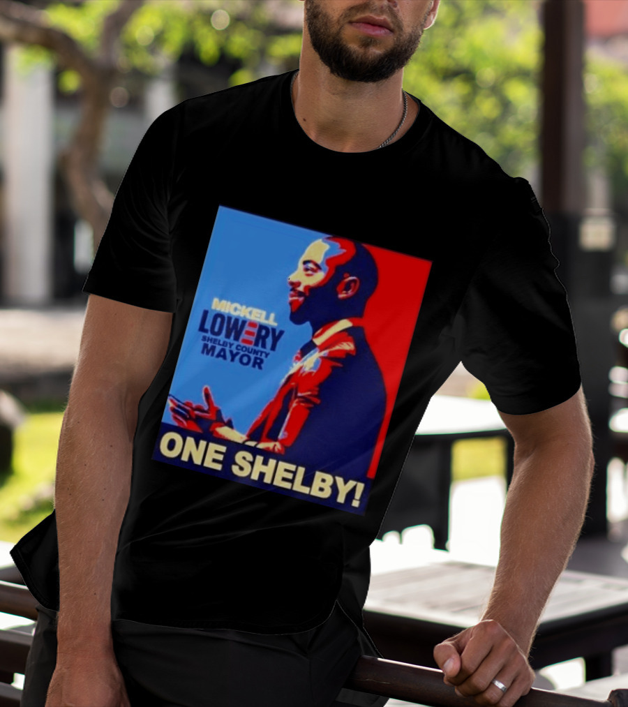 Mickell Lowery Shelby County Mayor Campaign One Shelby T-Shirt
