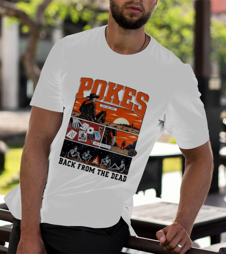 Pokes Long Way Home Time To Settle Up Back From The Dead T-Shirt