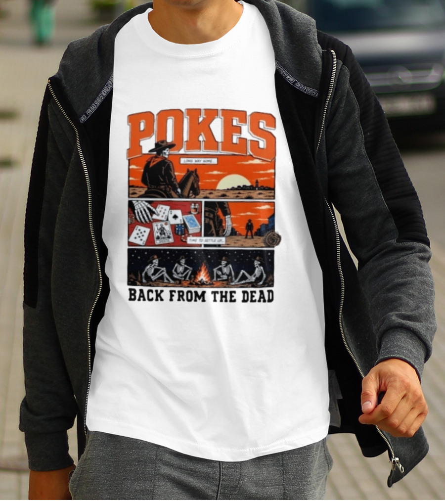 Pokes Long Way Home Time To Settle Up Back From The Dead T-Shirt