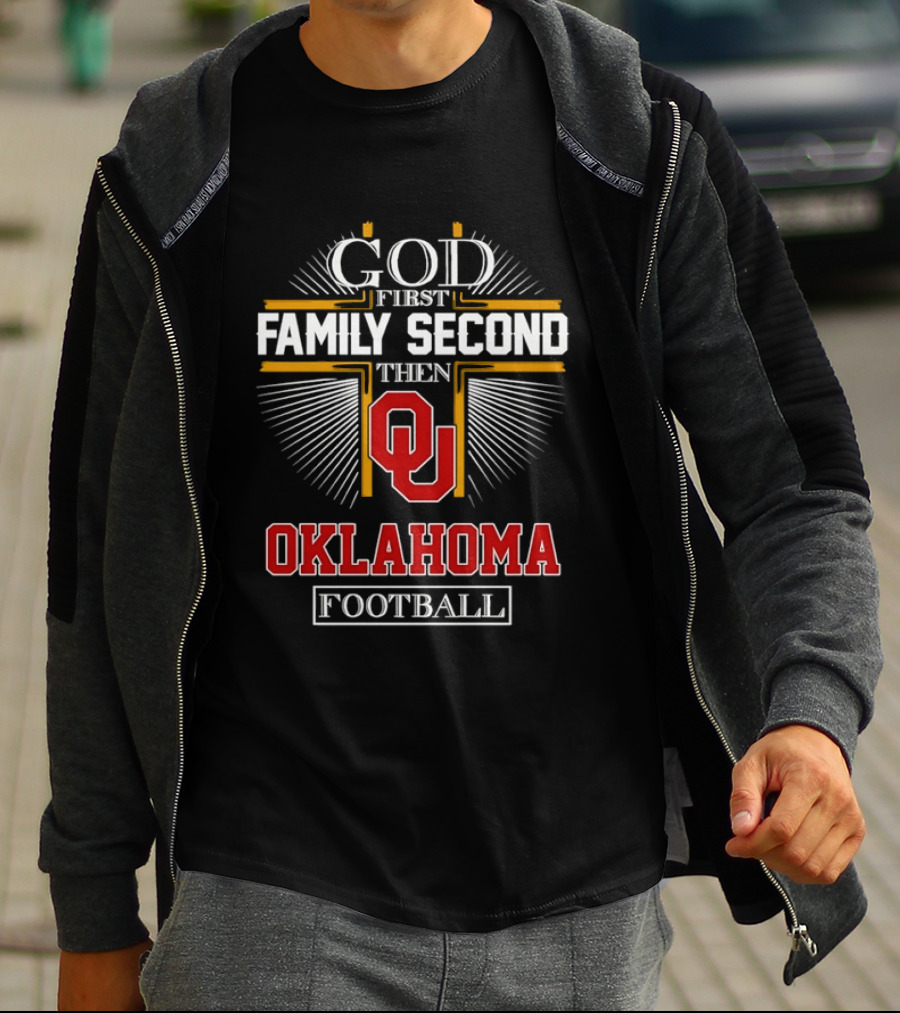 God First Family Second Then Oklahoma Sooners Football T-Shirt