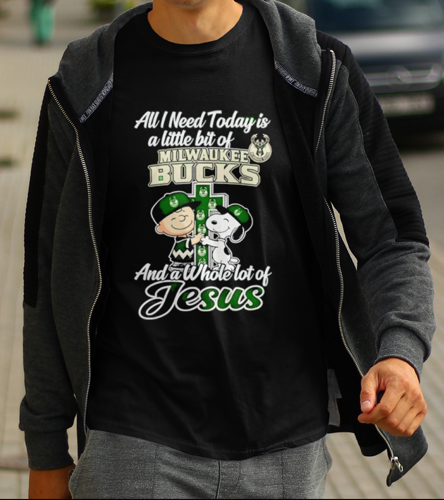 All I Need Today Is A Little Bit Of Milwaukee Bucks And Whole Lot Of Jesus Charlie Brown Snoopy T-Shirt